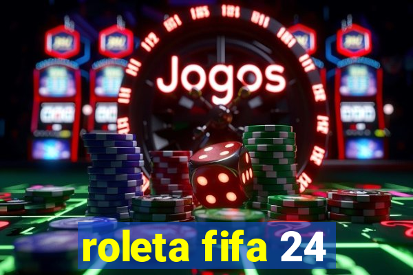 roleta fifa 24